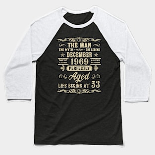 53rd Birthday The Man Myth Legend December 1969 Baseball T-Shirt